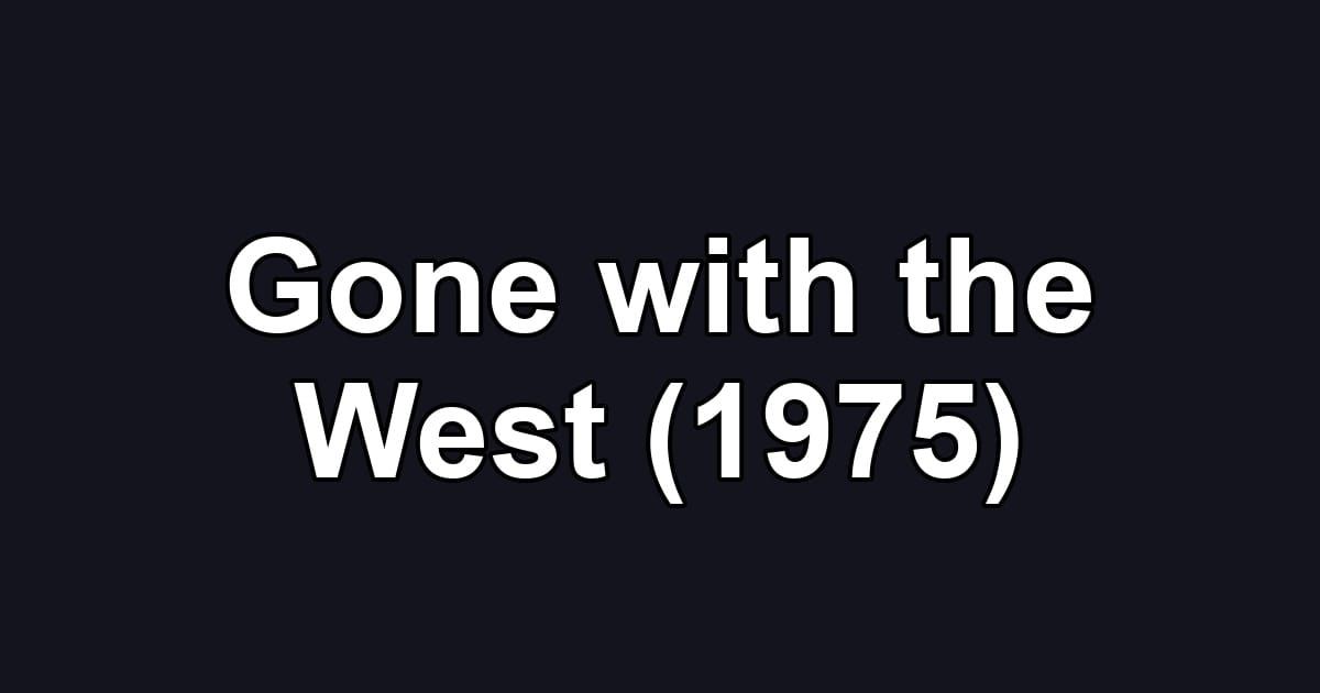Gone with the West (1975)