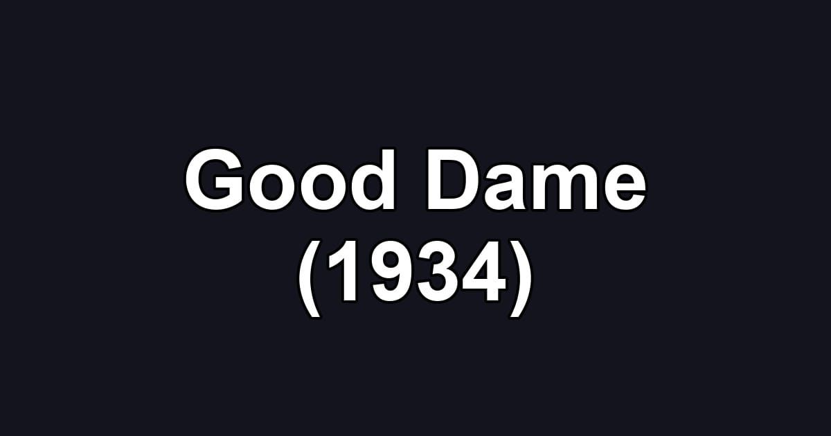Good Dame (1934)