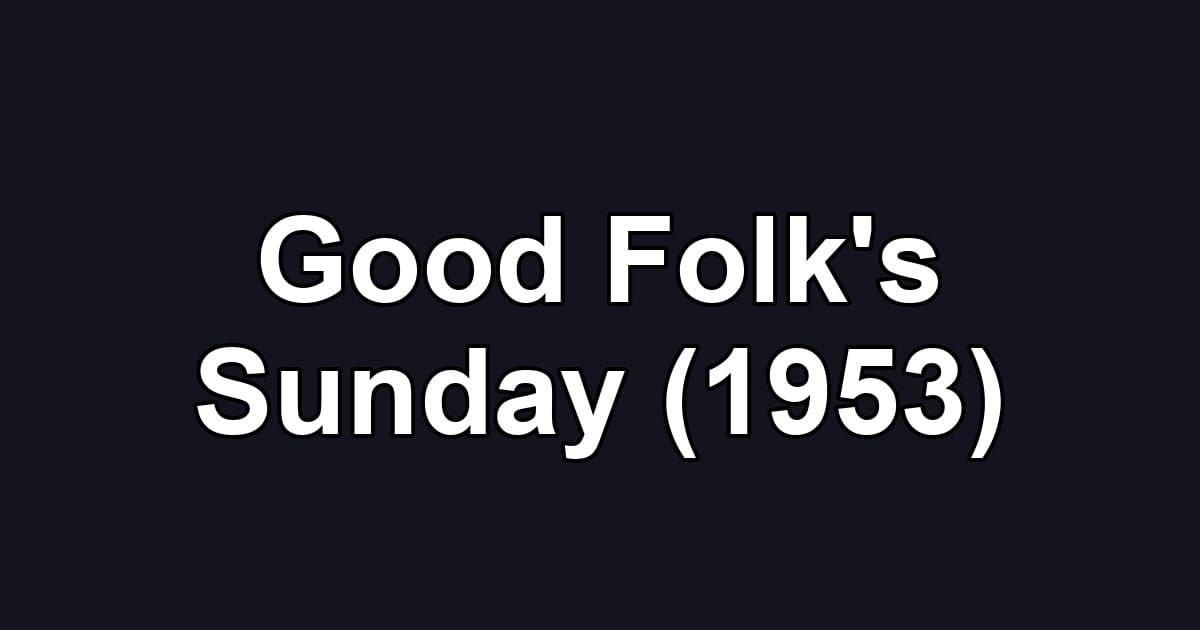 Good Folk's Sunday (1953)