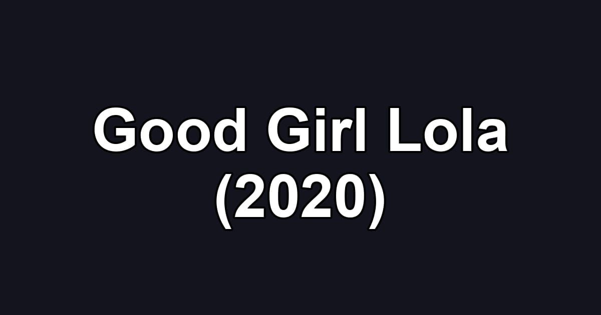 Good Girl Lola (2020)