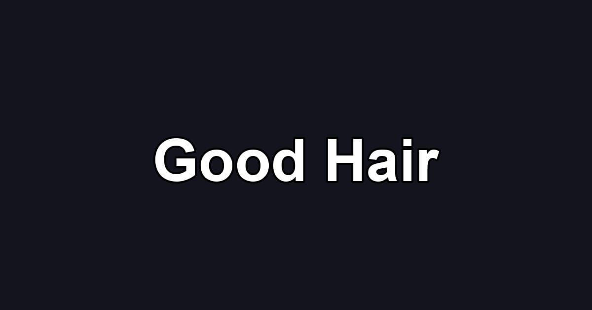 Good Hair