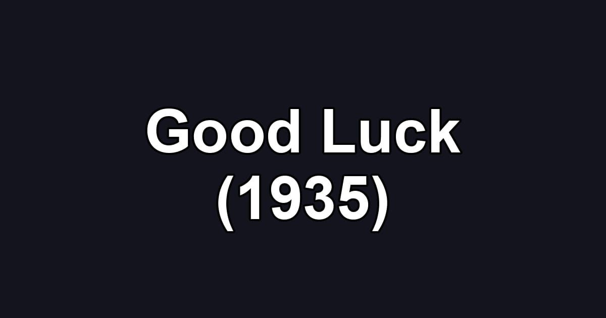 Good Luck (1935)