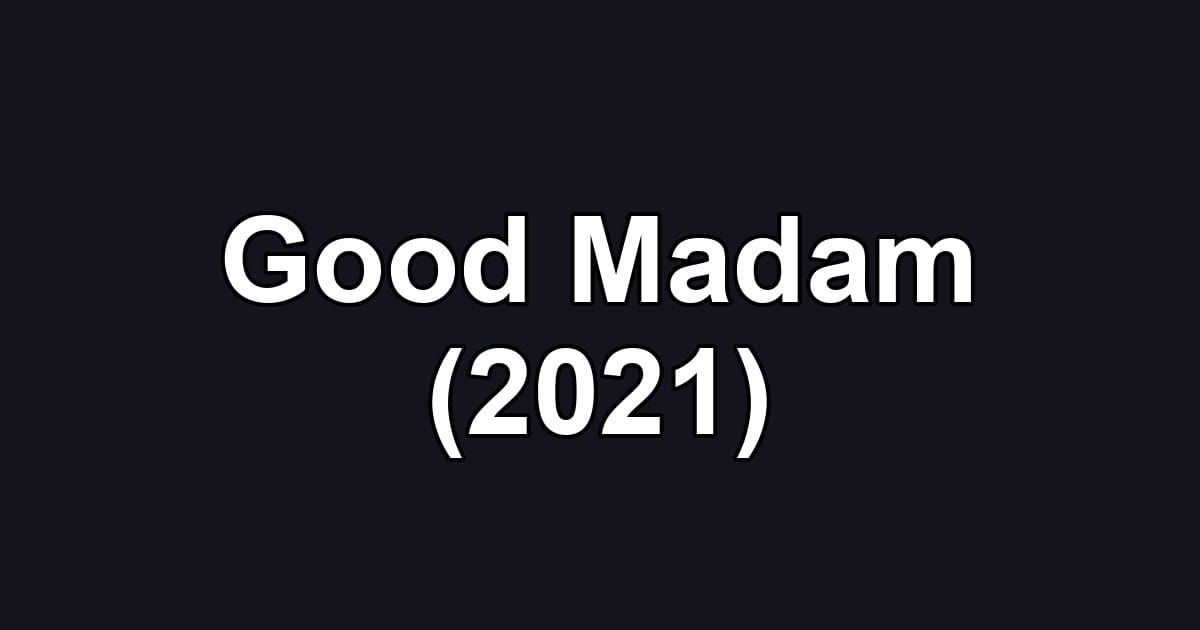 Good Madam (2021)