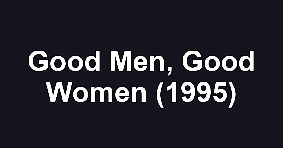 Good Men, Good Women (1995)
