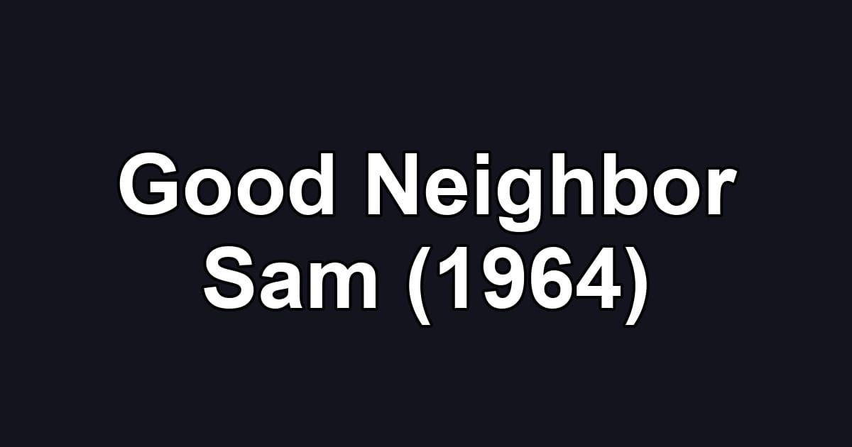 Good Neighbor Sam (1964)