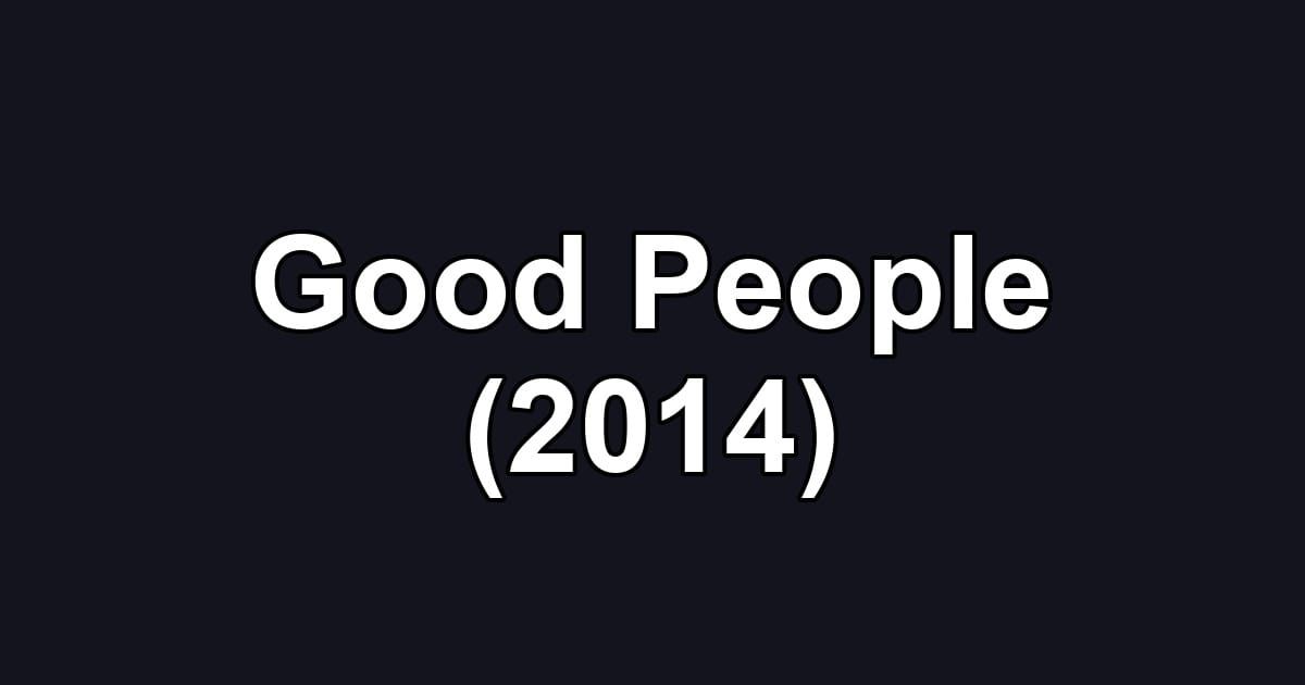 Good People (2014)