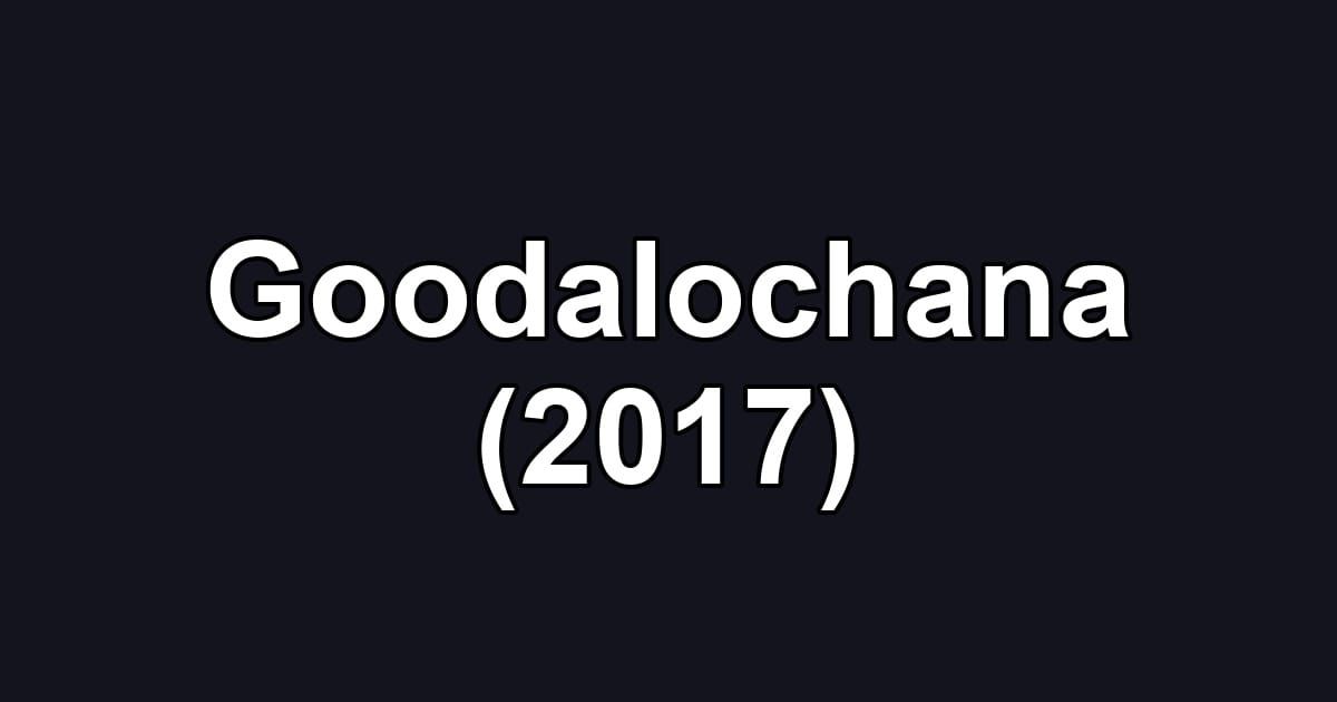 Goodalochana (2017)