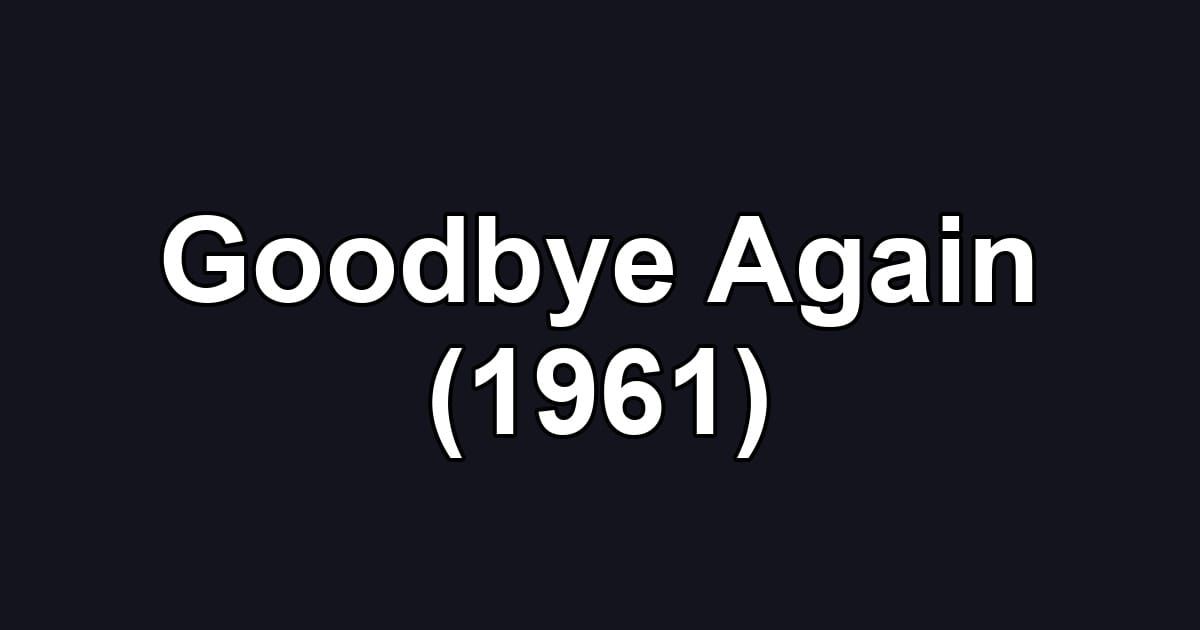 Goodbye Again (1961)