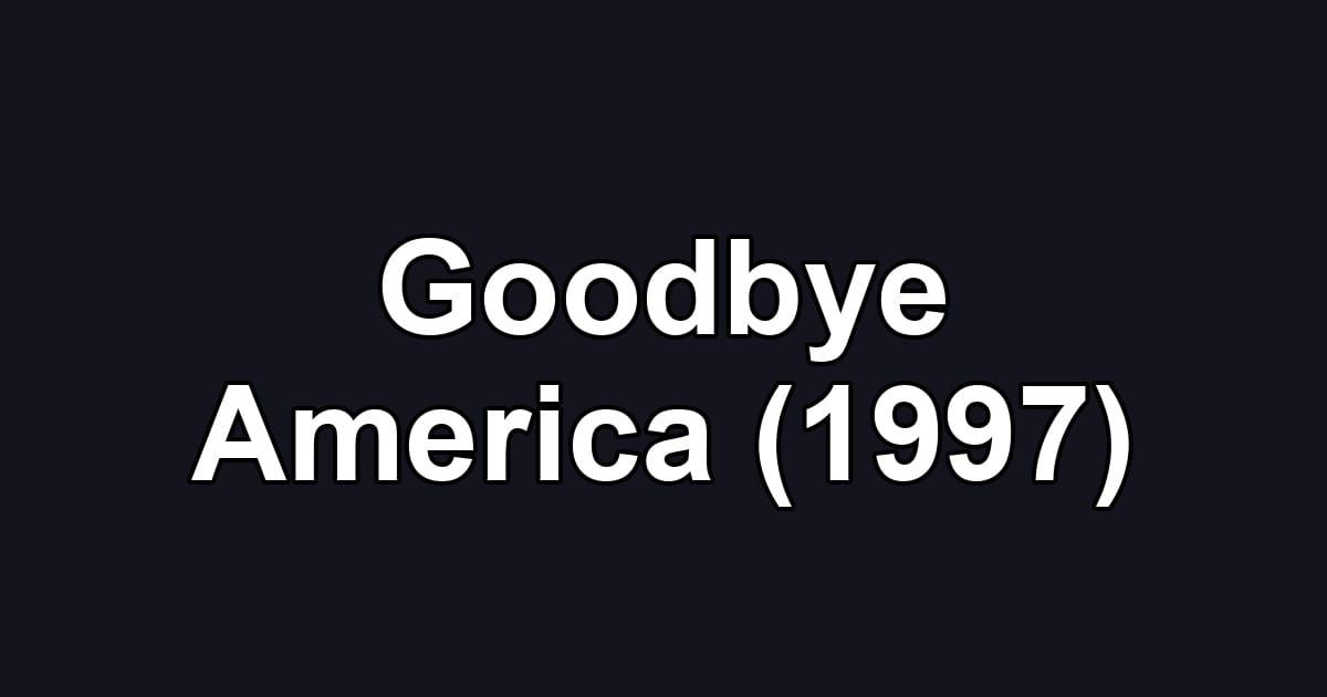 Goodbye America (1997)