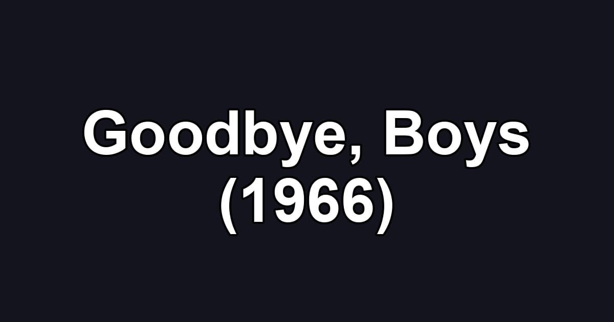 Goodbye, Boys (1966)