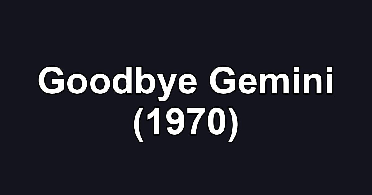 Goodbye Gemini (1970)