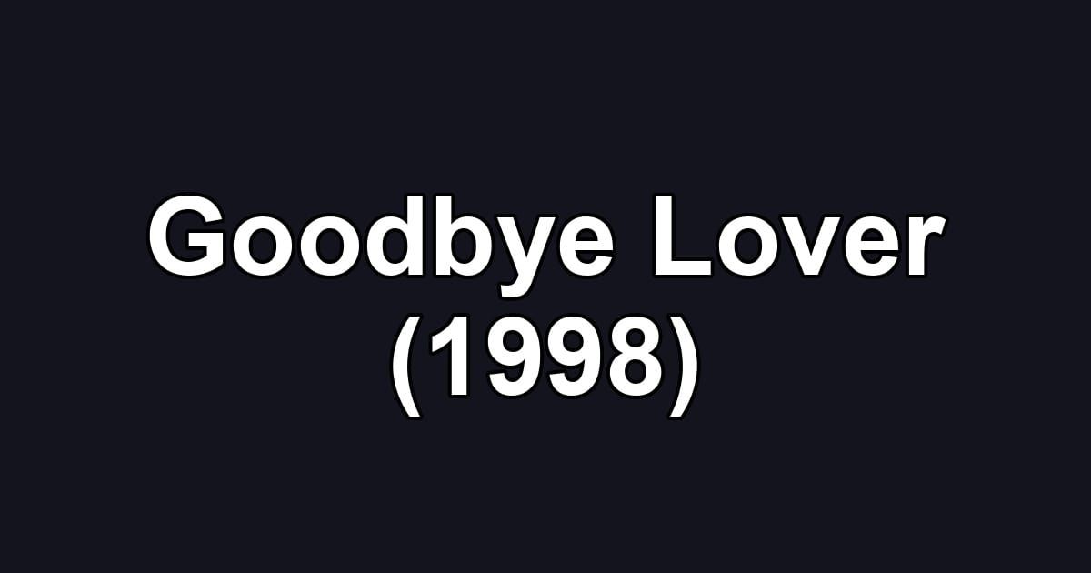 Goodbye Lover (1998)