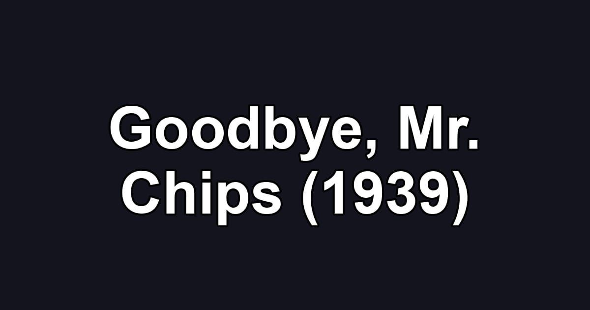 Goodbye, Mr. Chips (1939)