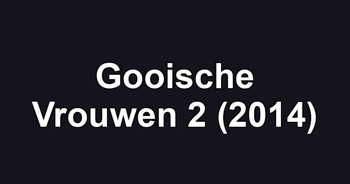 Gooische Vrouwen 2 (2014)