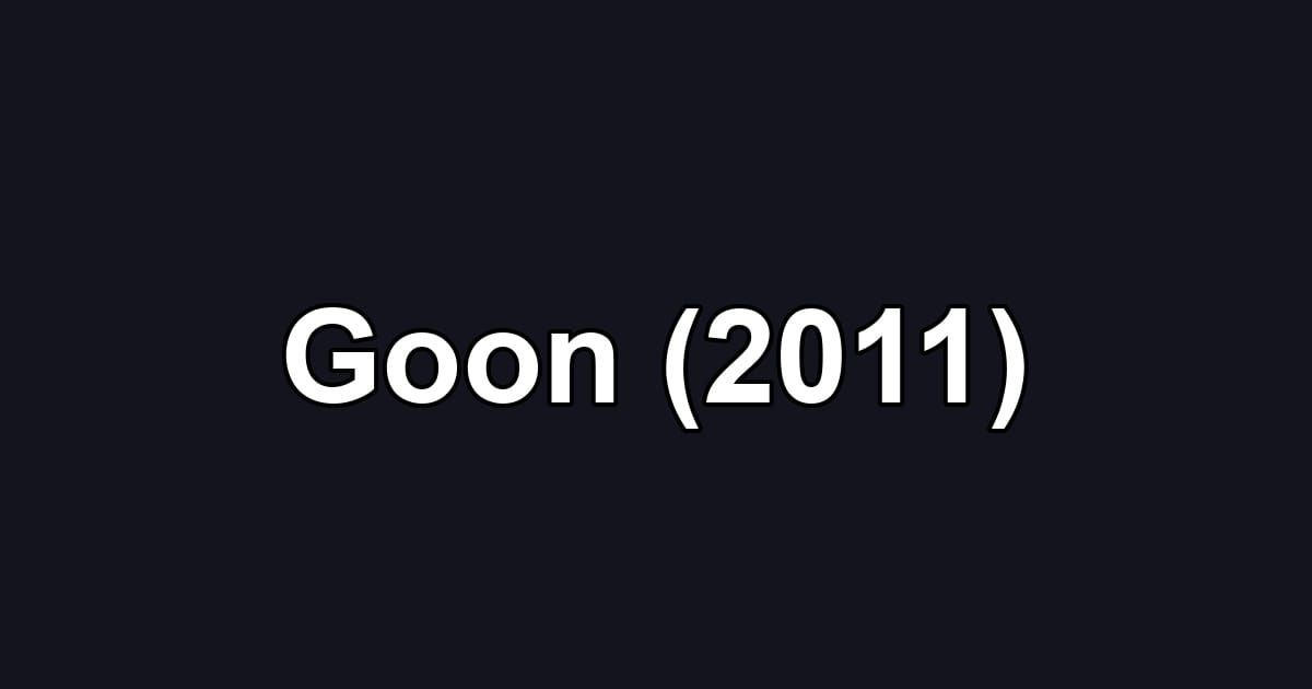 Goon (2011)