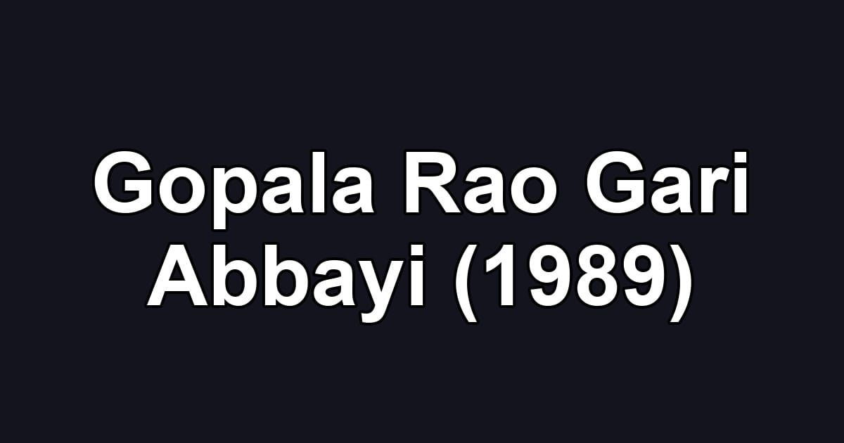 Gopala Rao Gari Abbayi (1989)