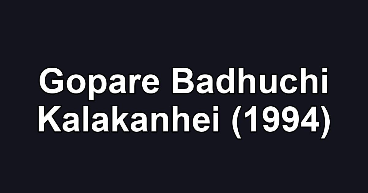 Gopare Badhuchi Kalakanhei (1994)