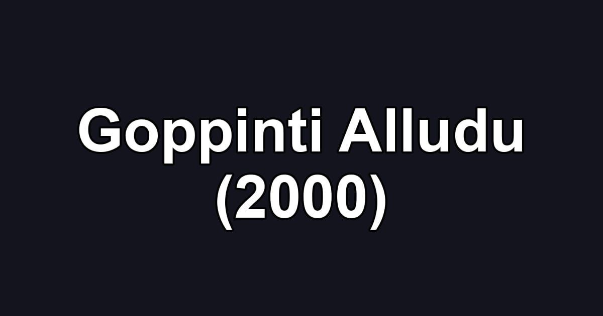 Goppinti Alludu (2000)