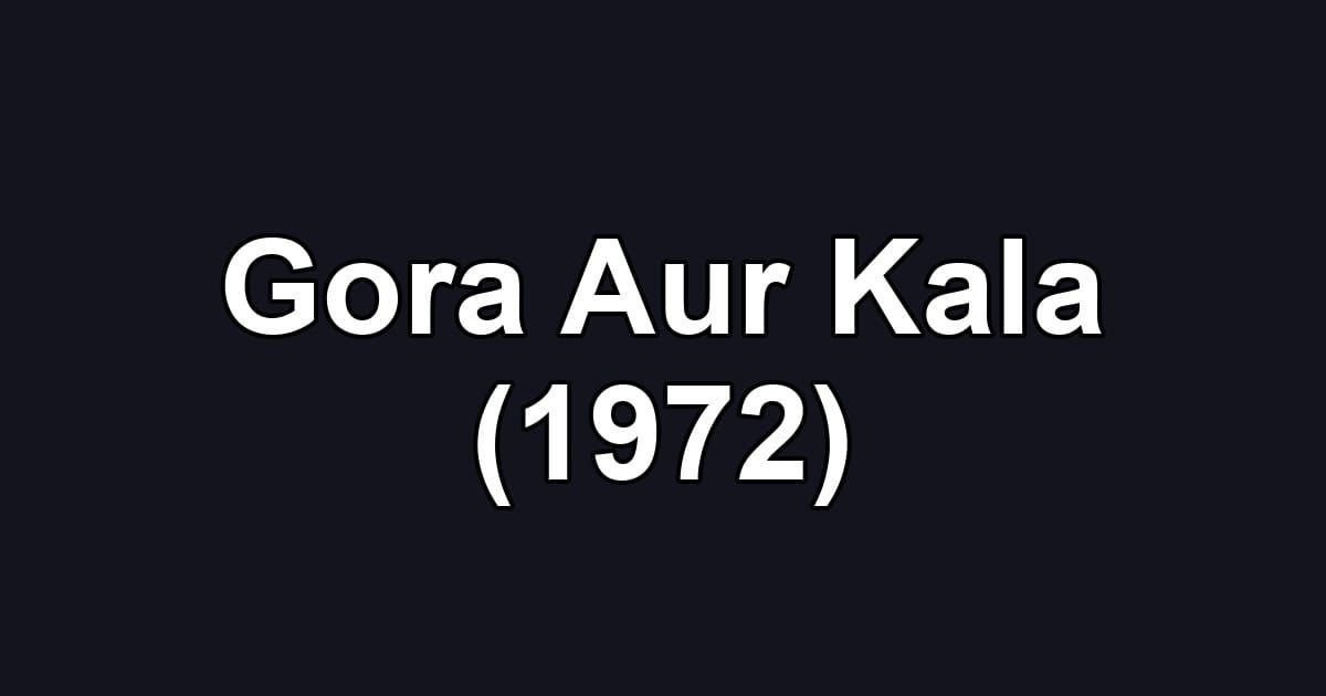 Gora Aur Kala (1972)