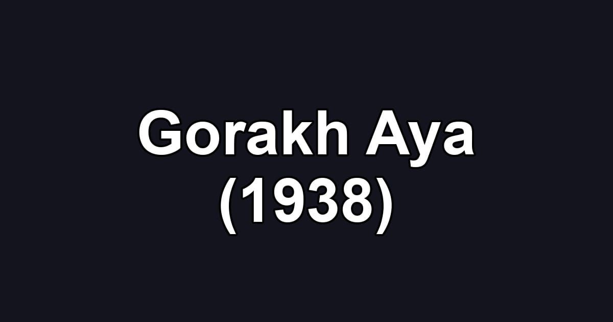 Gorakh Aya (1938)