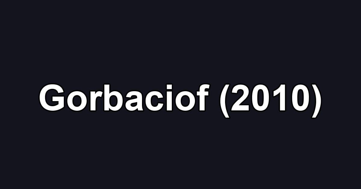 Gorbaciof (2010)