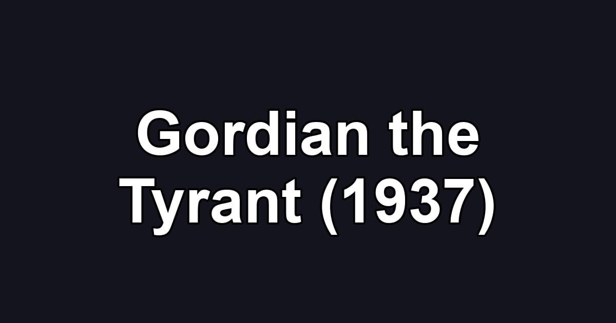Gordian the Tyrant (1937)