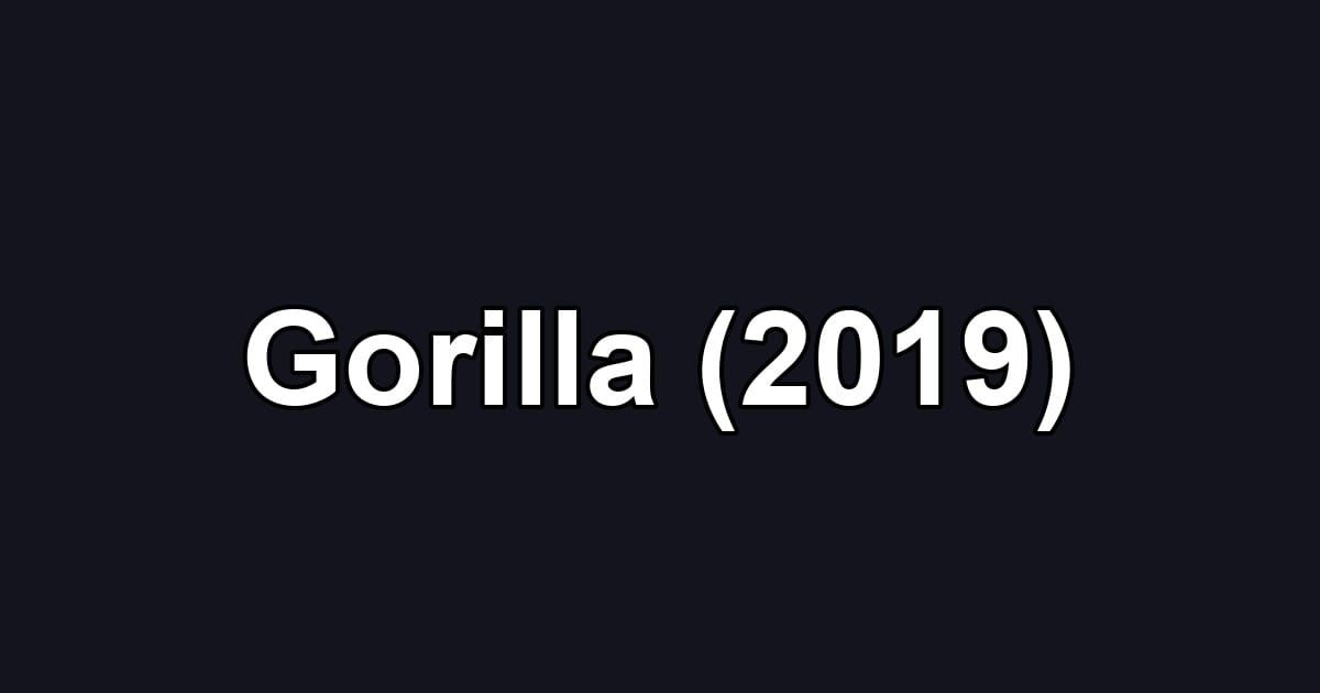 Gorilla (2019)