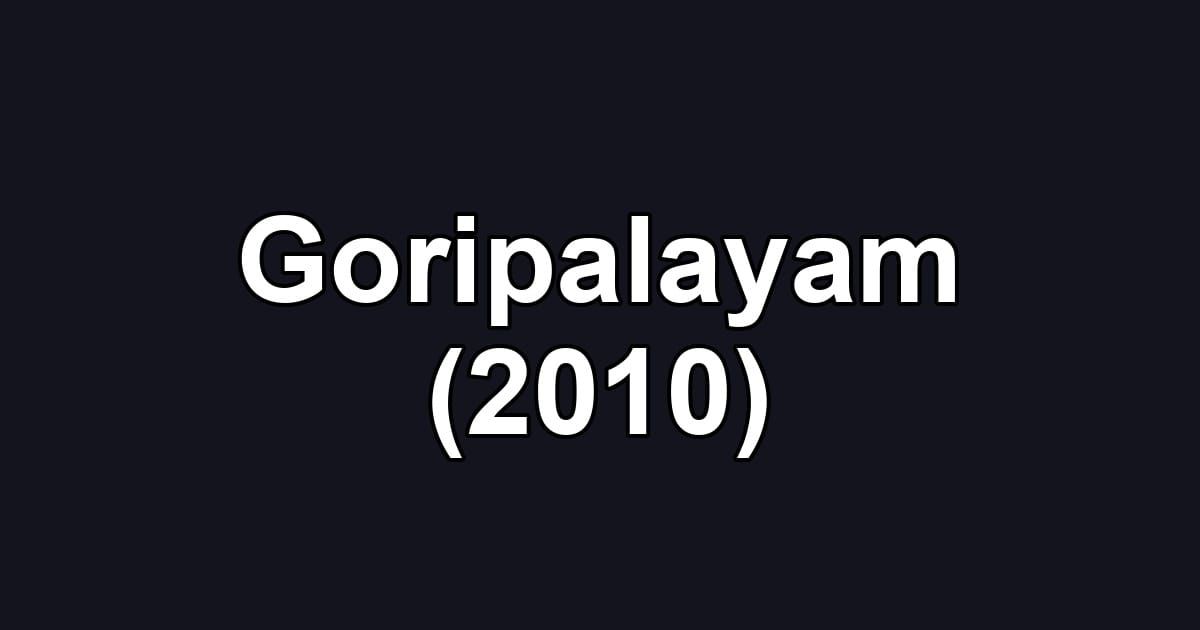 Goripalayam (2010)