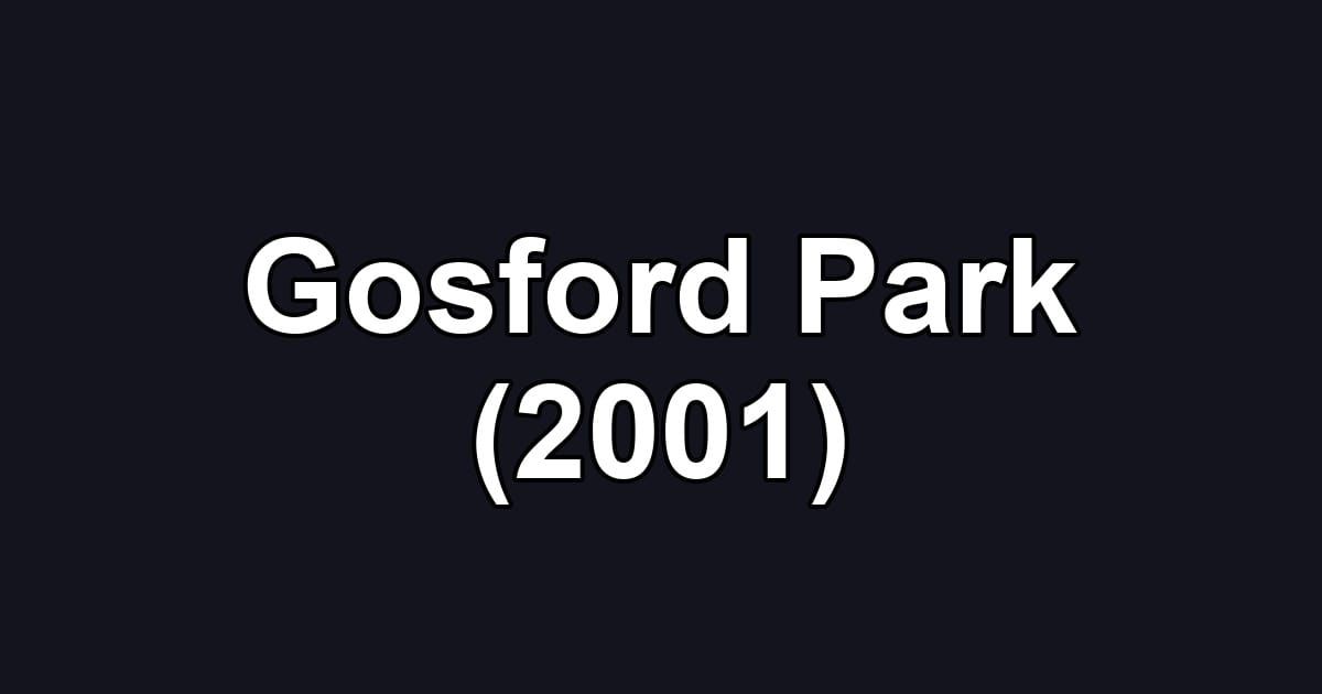 Gosford Park (2001)