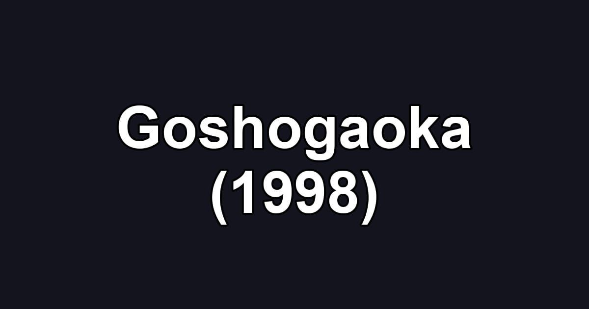 Goshogaoka (1998)