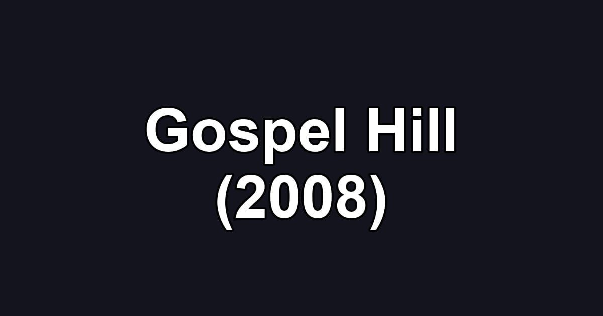 Gospel Hill (2008)