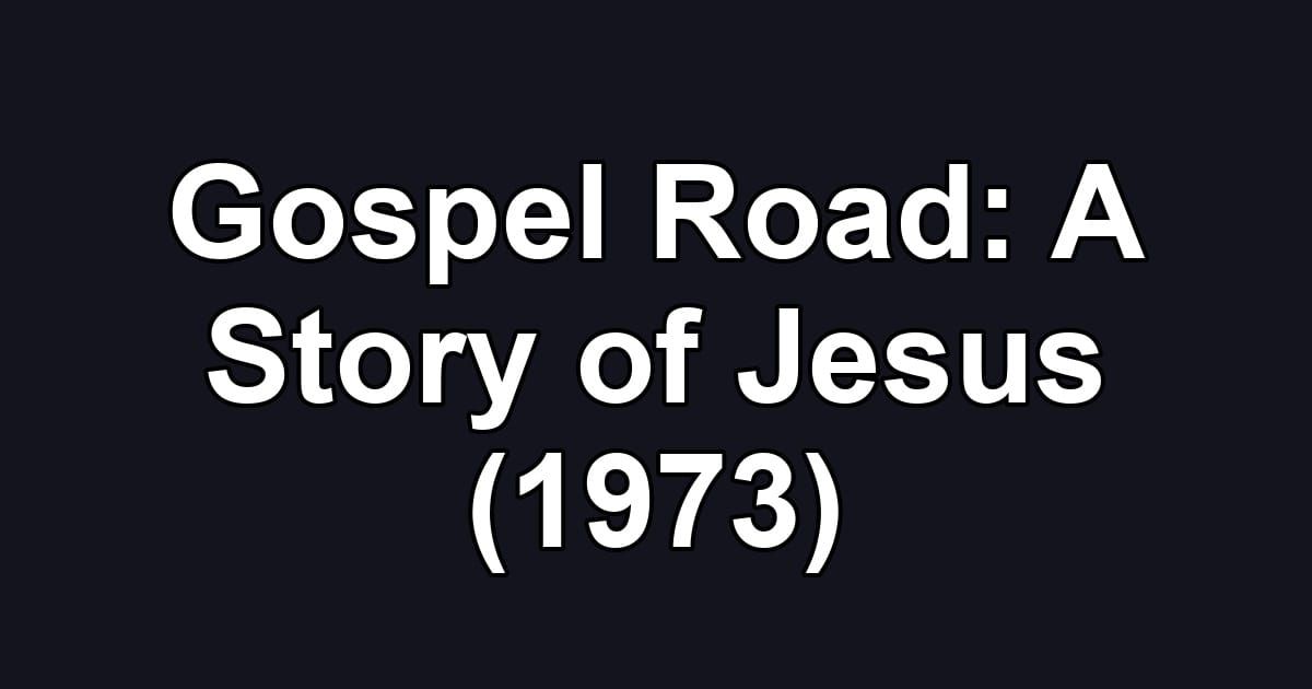 Gospel Road: A Story of Jesus (1973)