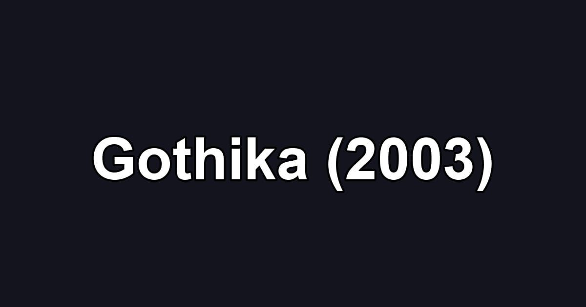 Gothika (2003)
