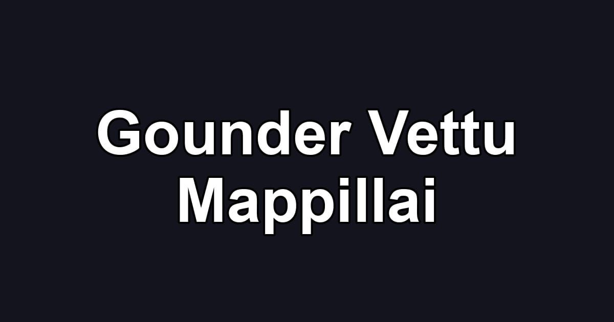 Gounder Vettu Mappillai