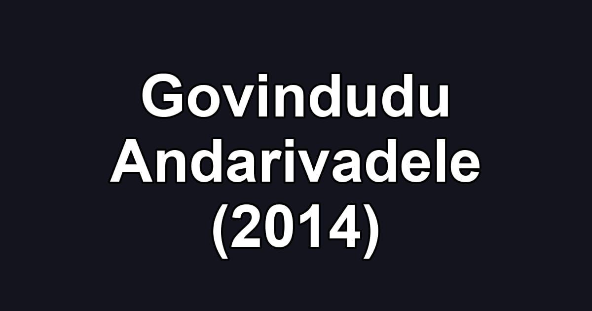 Govindudu Andarivadele (2014)