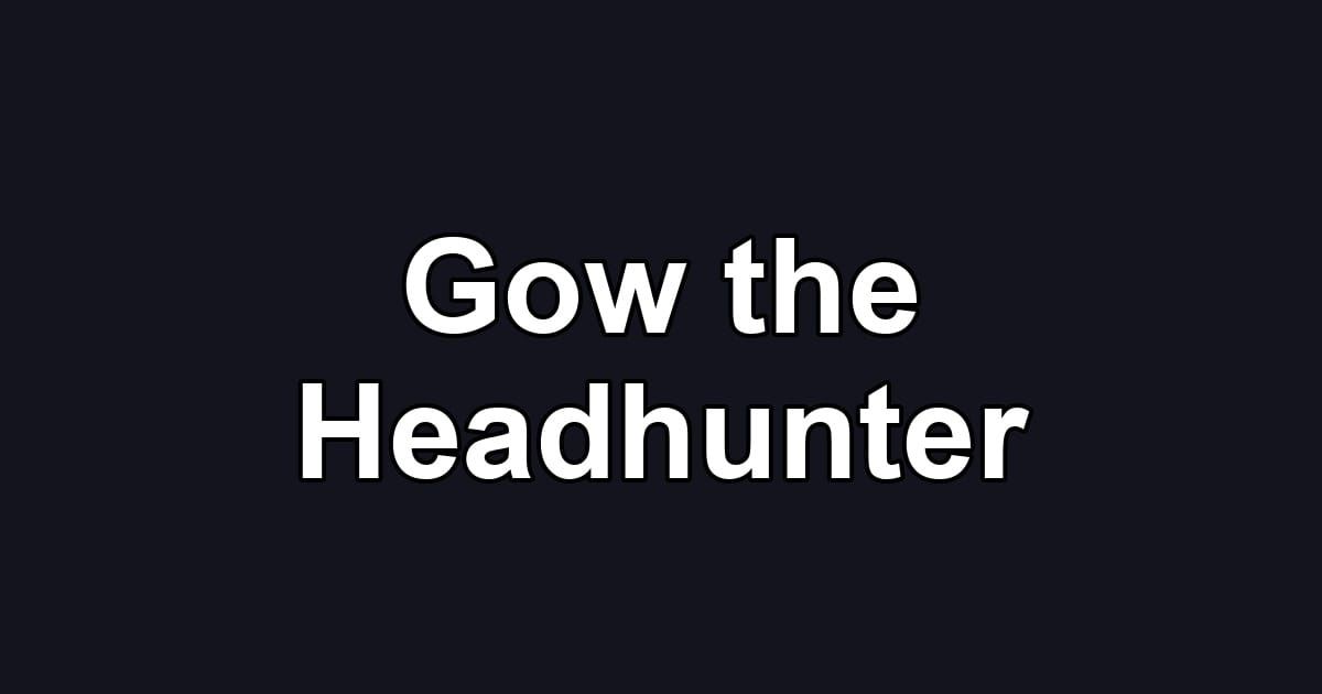 Gow the Headhunter