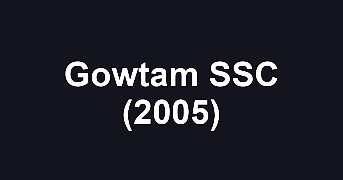 Gowtam SSC (2005)