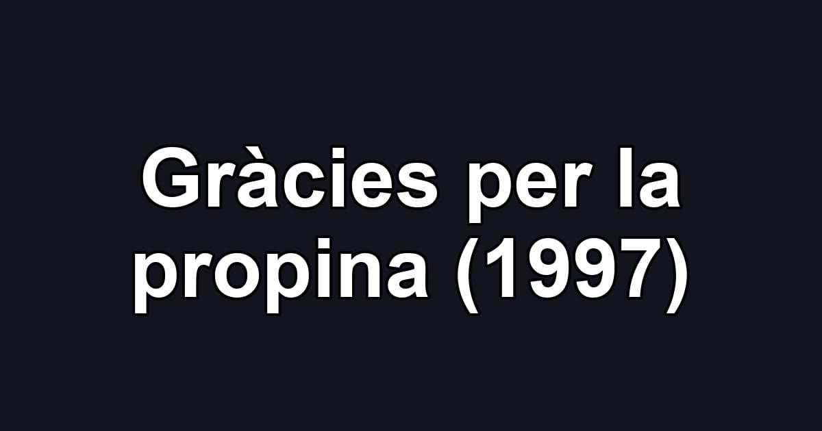Gràcies per la propina (1997)