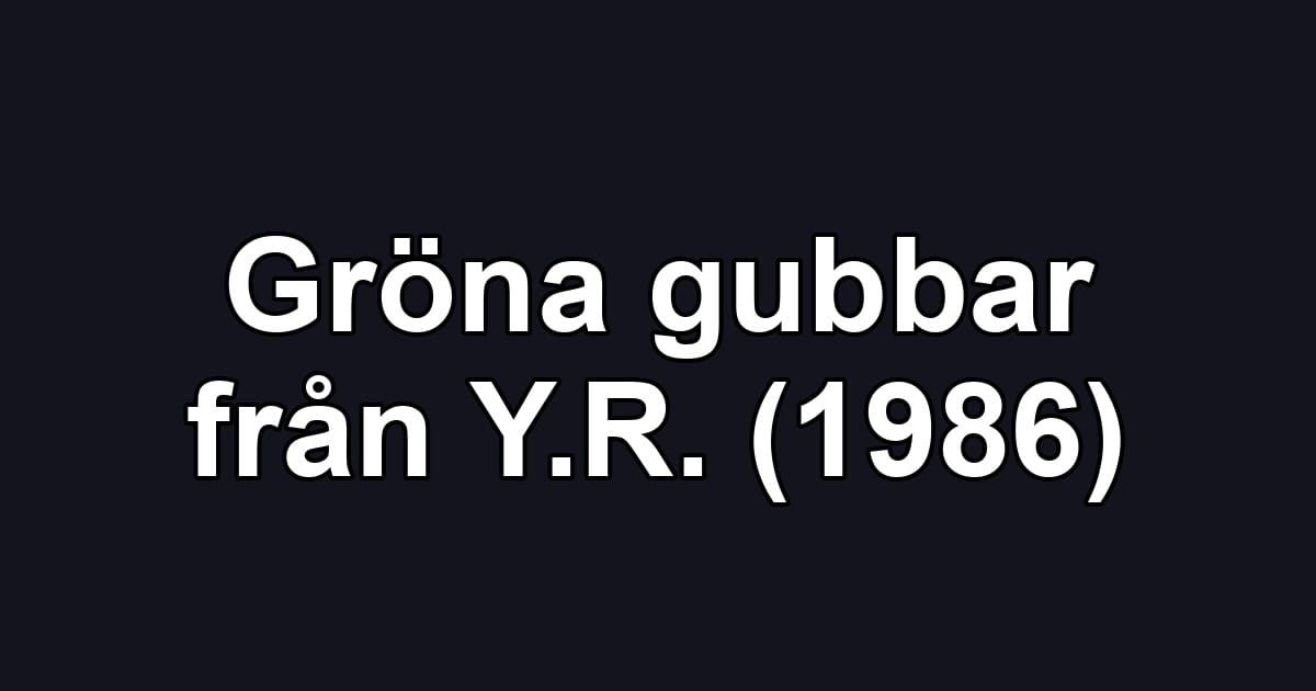 Gröna gubbar från Y.R. (1986)