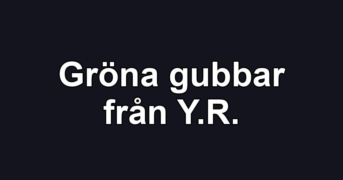 Gröna gubbar från Y.R.