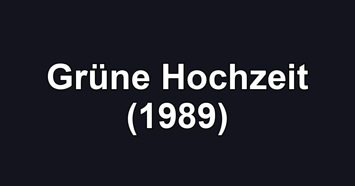 Grüne Hochzeit (1989)