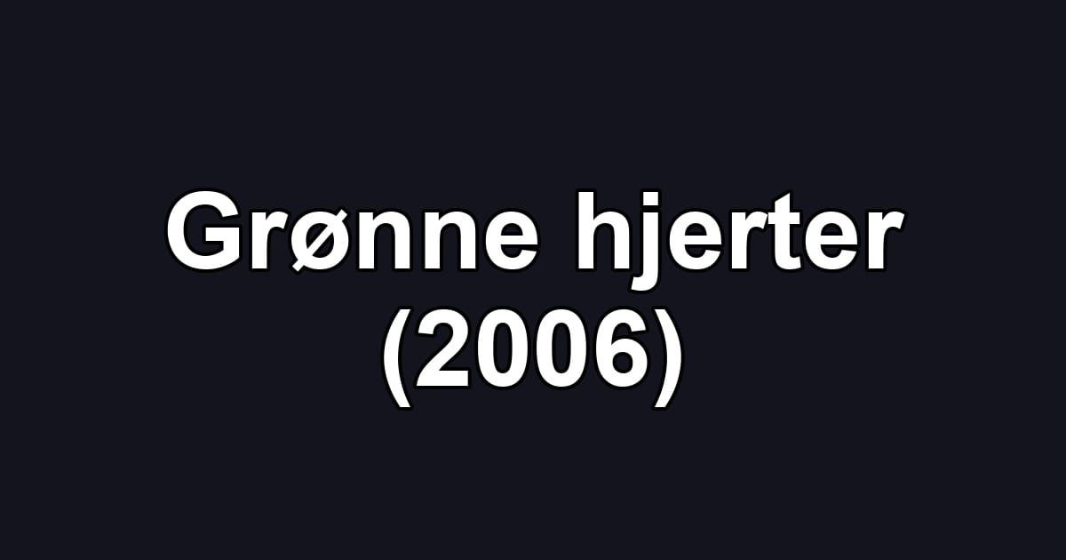 Grønne hjerter (2006)