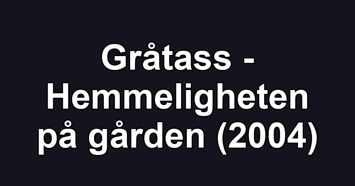 Gråtass - Hemmeligheten på gården (2004)