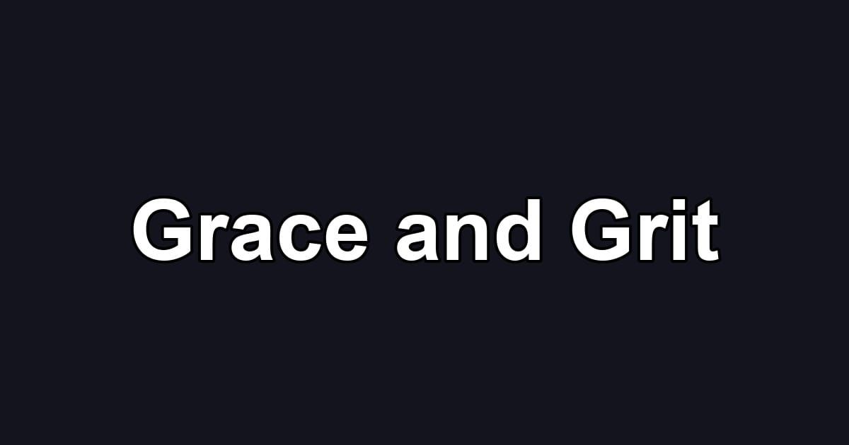 Grace and Grit