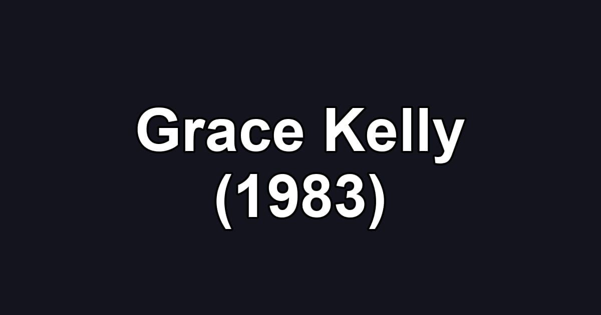 Grace Kelly (1983)
