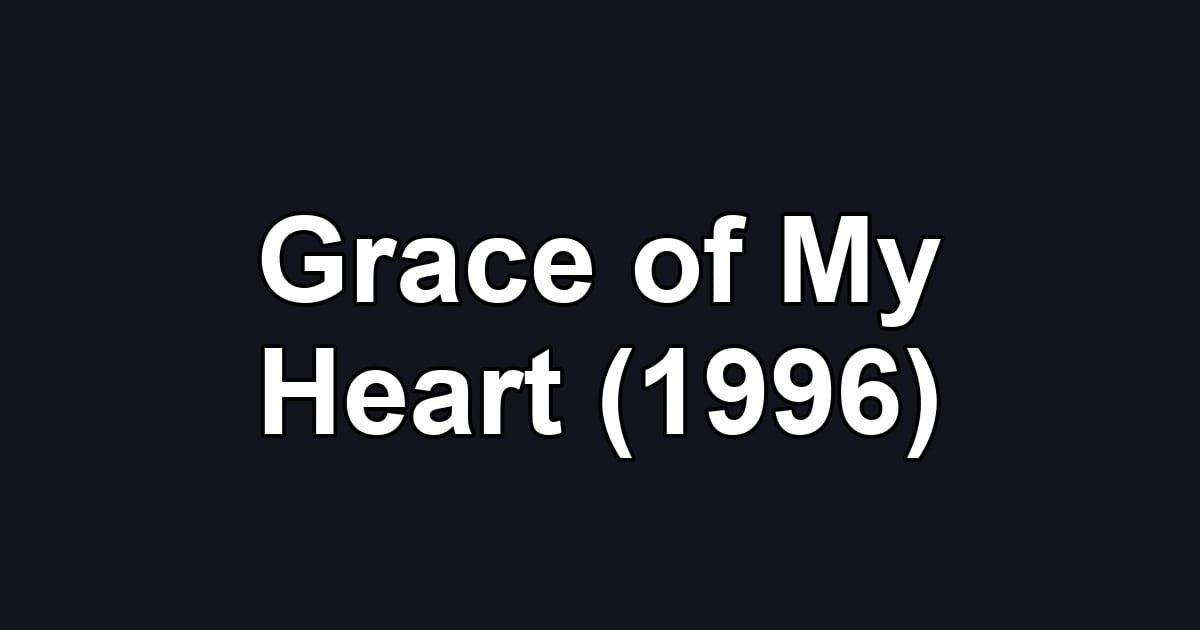 Grace of My Heart (1996)