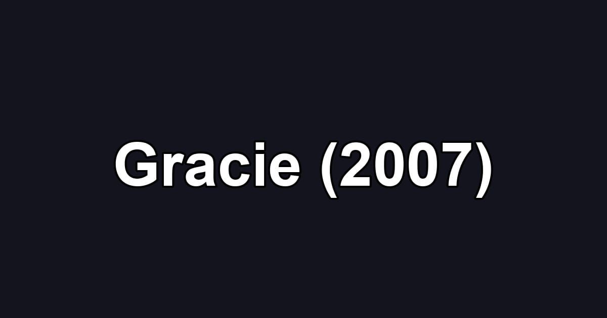 Gracie (2007)