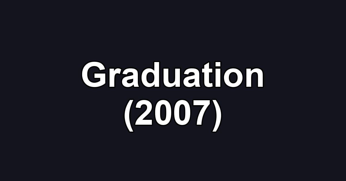 Graduation (2007)