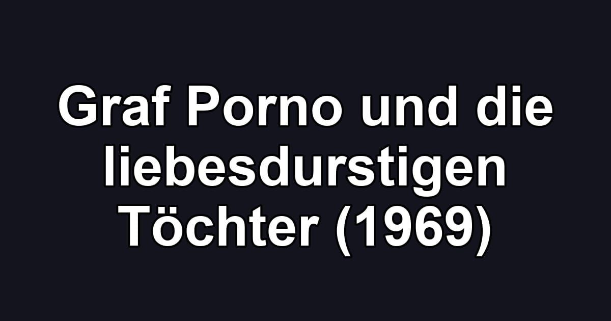 Graf Porno und die liebesdurstigen Töchter (1969)
