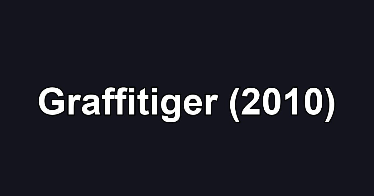 Graffitiger (2010)